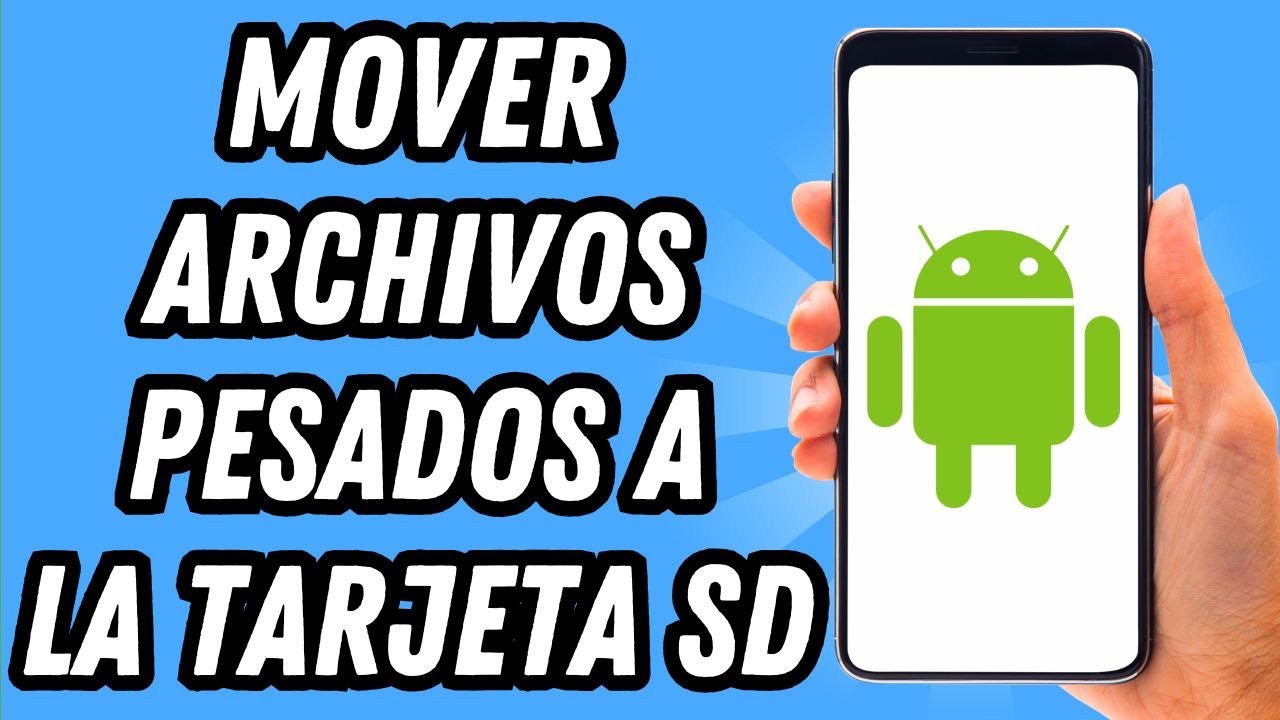 Como mover archivos pesados a la tarjeta SD (GU&Iacute;A COMPLETA)