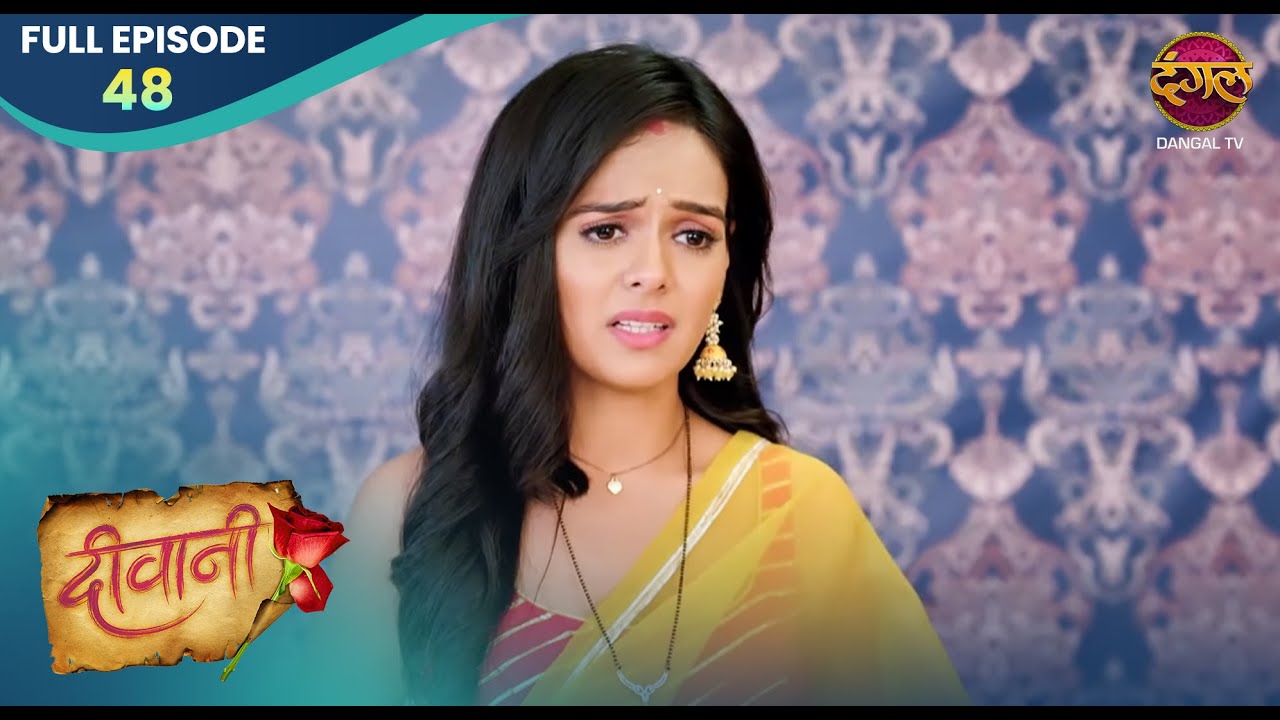 Deewani |  Full Episode 48 | Dangal TV