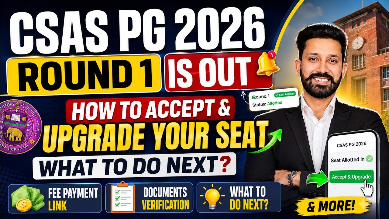 CSAS PG 2026 Round 1 Update -Is the Admission Process Delayed/Cancelled Will Seats be allotted today