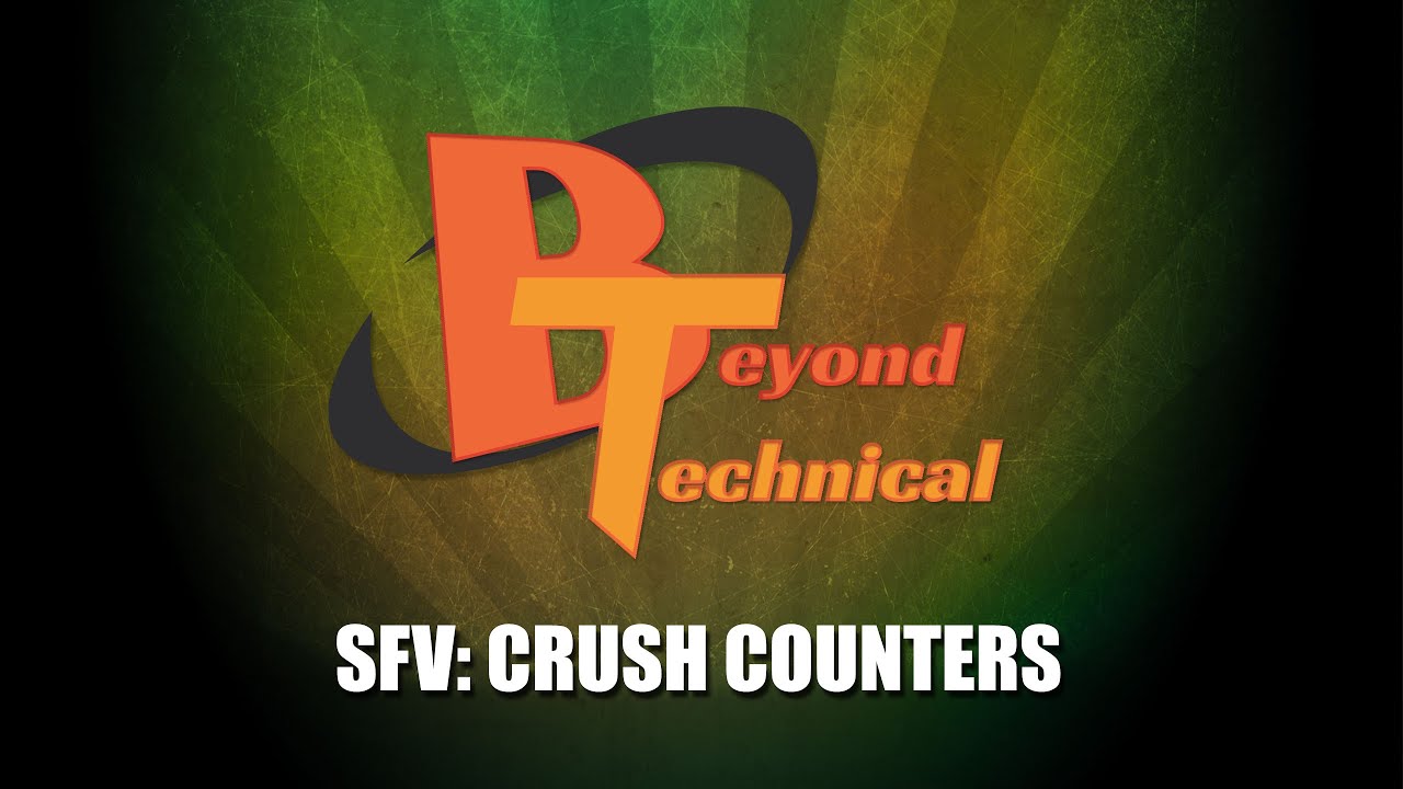 Beyond Technical: SFV Crush Counters
