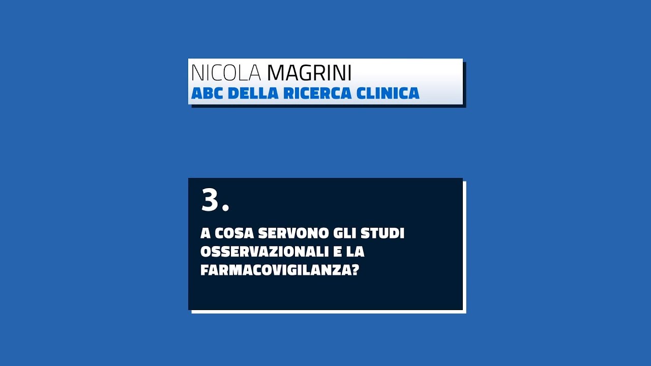 ABC della Ricerca Clinica - A cosa servono gli studi osservazionali e la farmacovigilanza?