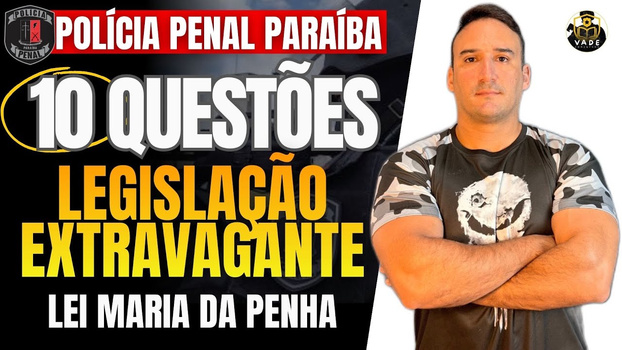 CONCURSO PPPB: 10 QUESTÕES - LEGISLAÇÃO EXTRAVAGANTE | LEI MARIA DA PENHA