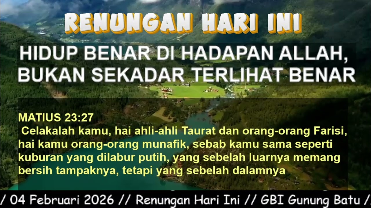 Hidup Benar di Hadapan Allah, Bukan Sekadar Terlihat Benar // Matius 23:27 // 04 Februari 2026
