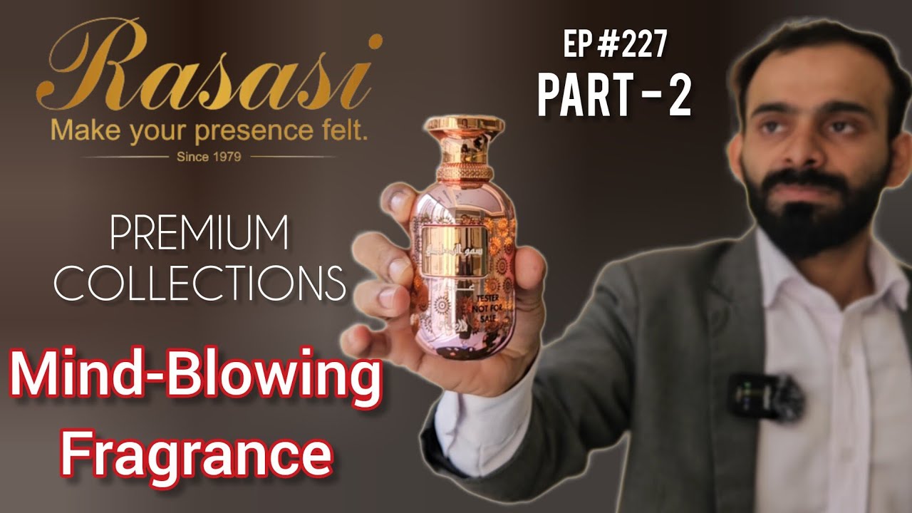 Rasasi Premium perfumes || Part 2 || Dubai || Episode #227