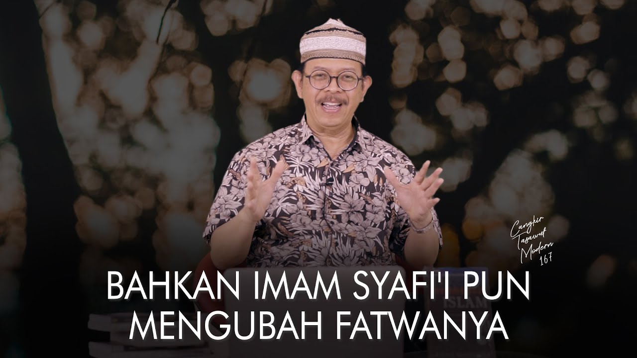 Cangkir Tasawuf Modern eps. 167 - BAHKAN IMAM SYAFI’I PUN MENGUBAH FATWANYA