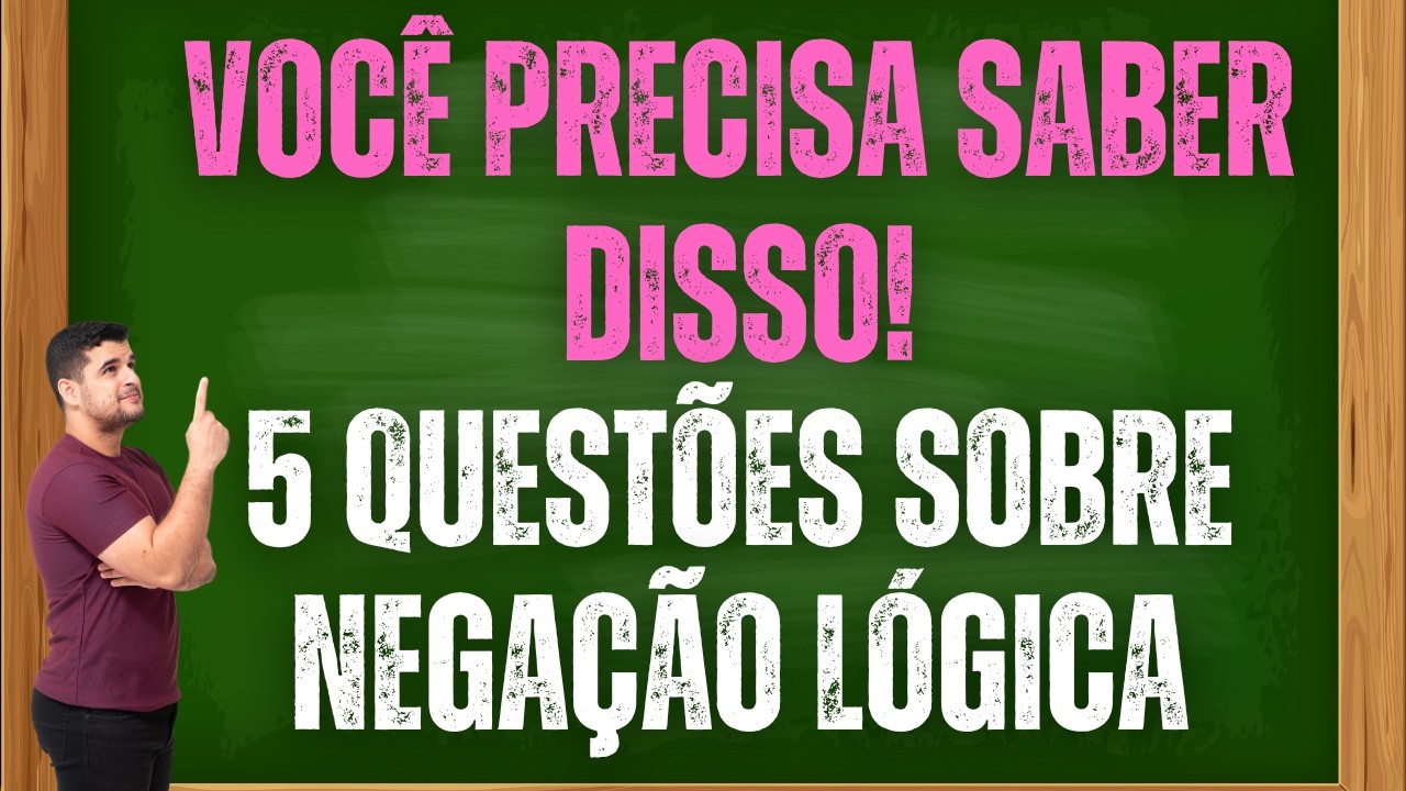 🔥 NEGAÇÃO DE PROPOSIÇÕES NA PRÁTICA | Pare de Errar em Concurso!