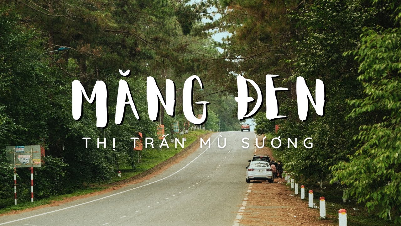Hành Trình Măng Đen - Thị Trấn Mù Sương