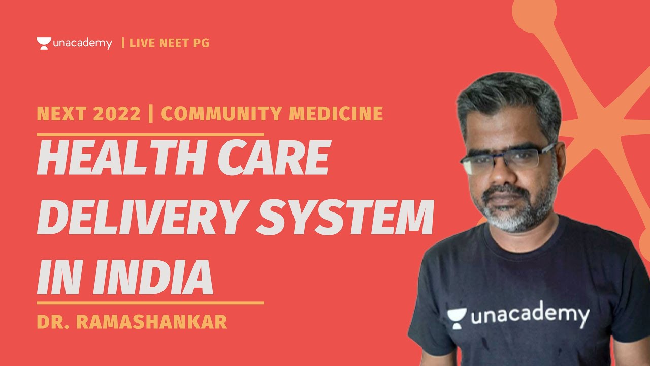 NEXT 22022 | Health care Delivery System in India | PSM | Dr. Ramashankar