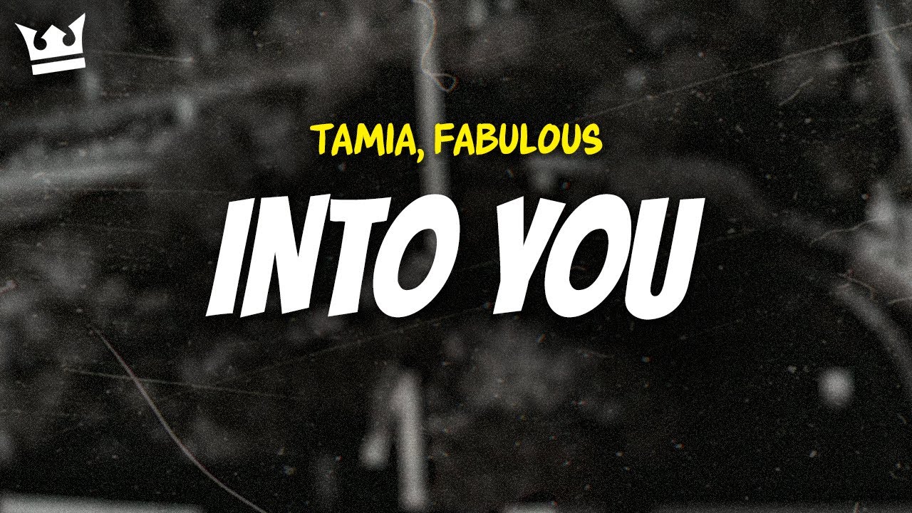 tamia, fabulous - INTO YOU (LYRICS)