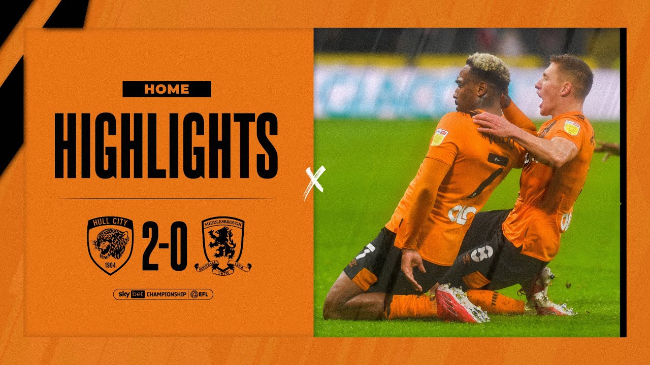 Hull City 2-0 Middlesbrough | Highlights | Sky Bet Championship