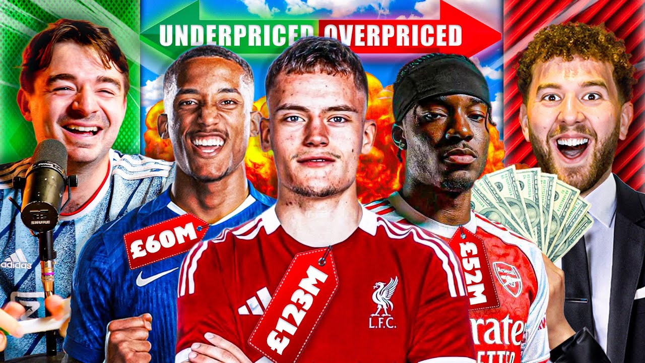 OVERPRICED Or UNDERPRICED The Biggest Transfers This Summer!
