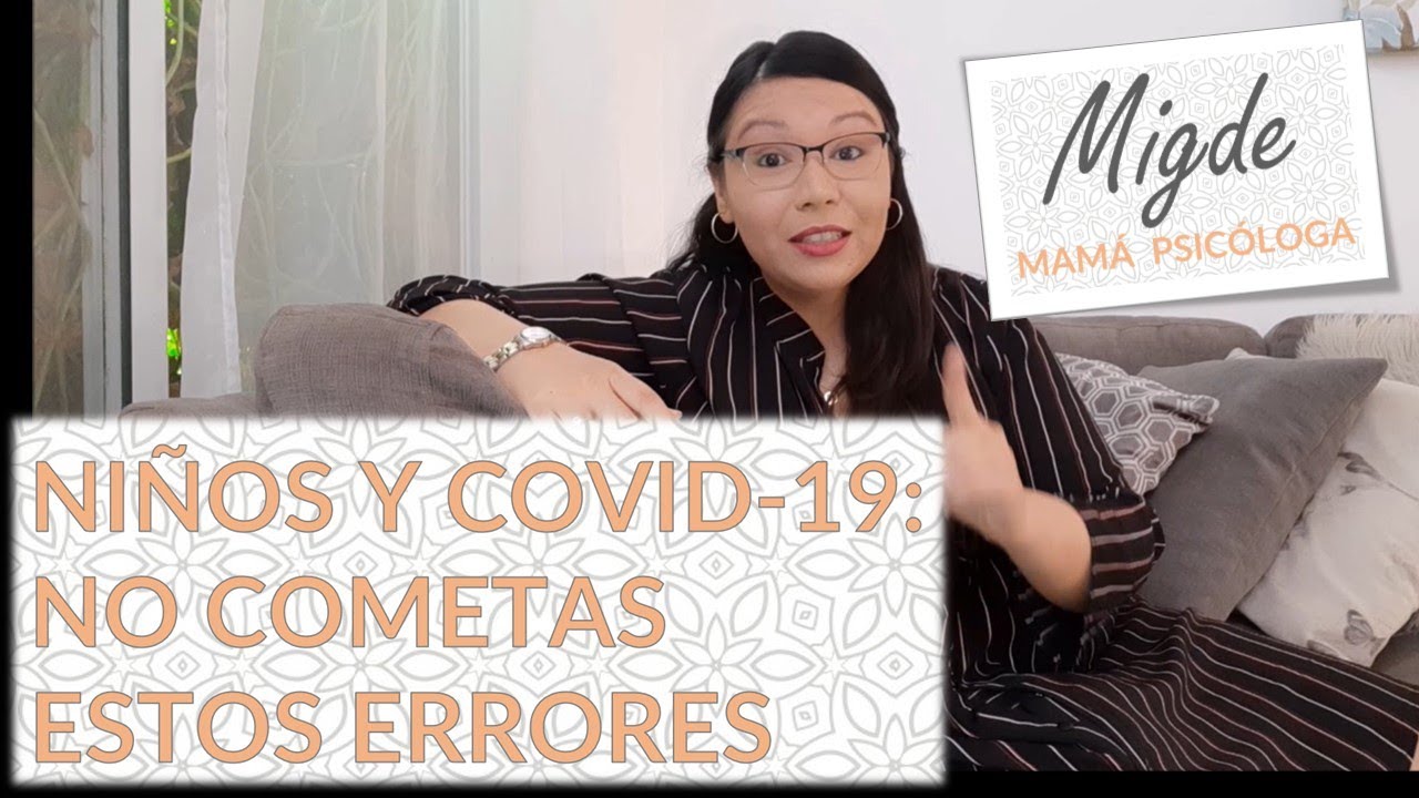NIÑOS Y COVID-19: NO COMETAS ESTOS ERRORES