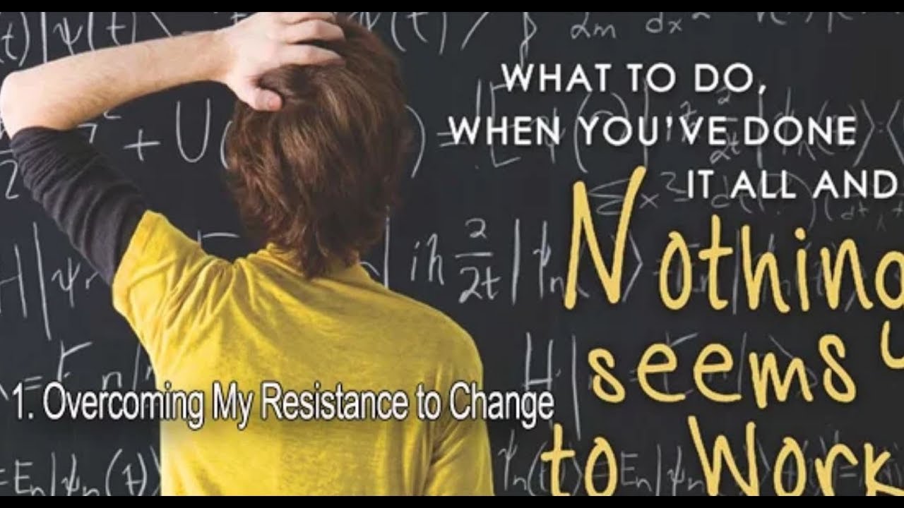1. Overcoming My Resistance to Change