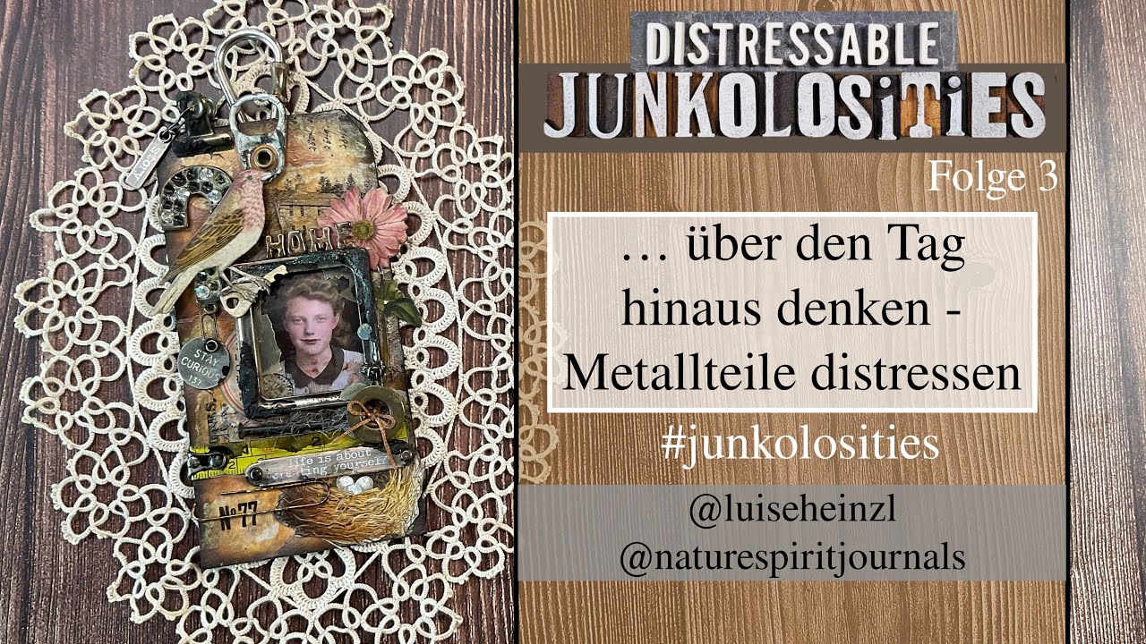 &Uuml;ber den Tag hinaus denken - Metallteile distressen #junkolosities
