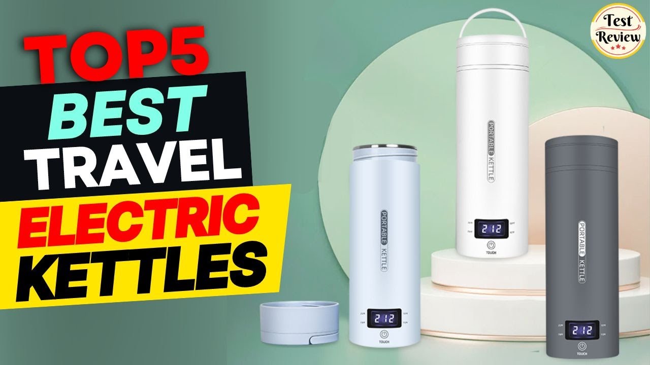 Top 5 Best Travel Electric Kettles 2025 | Upgrade Your Travel Experience With This Electric Kettle