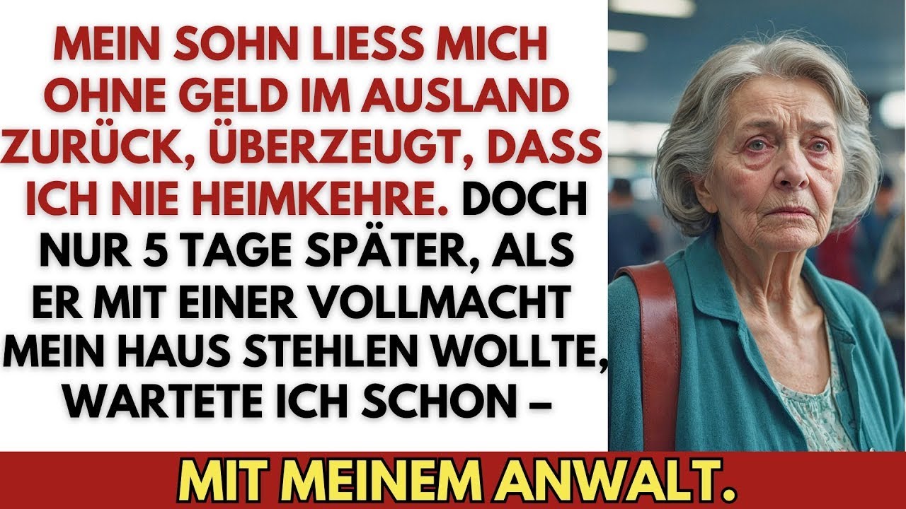 Mein Sohn ließ mich im Ausland zurück—5 Tage später wartete ich mit Beweisen auf ihn