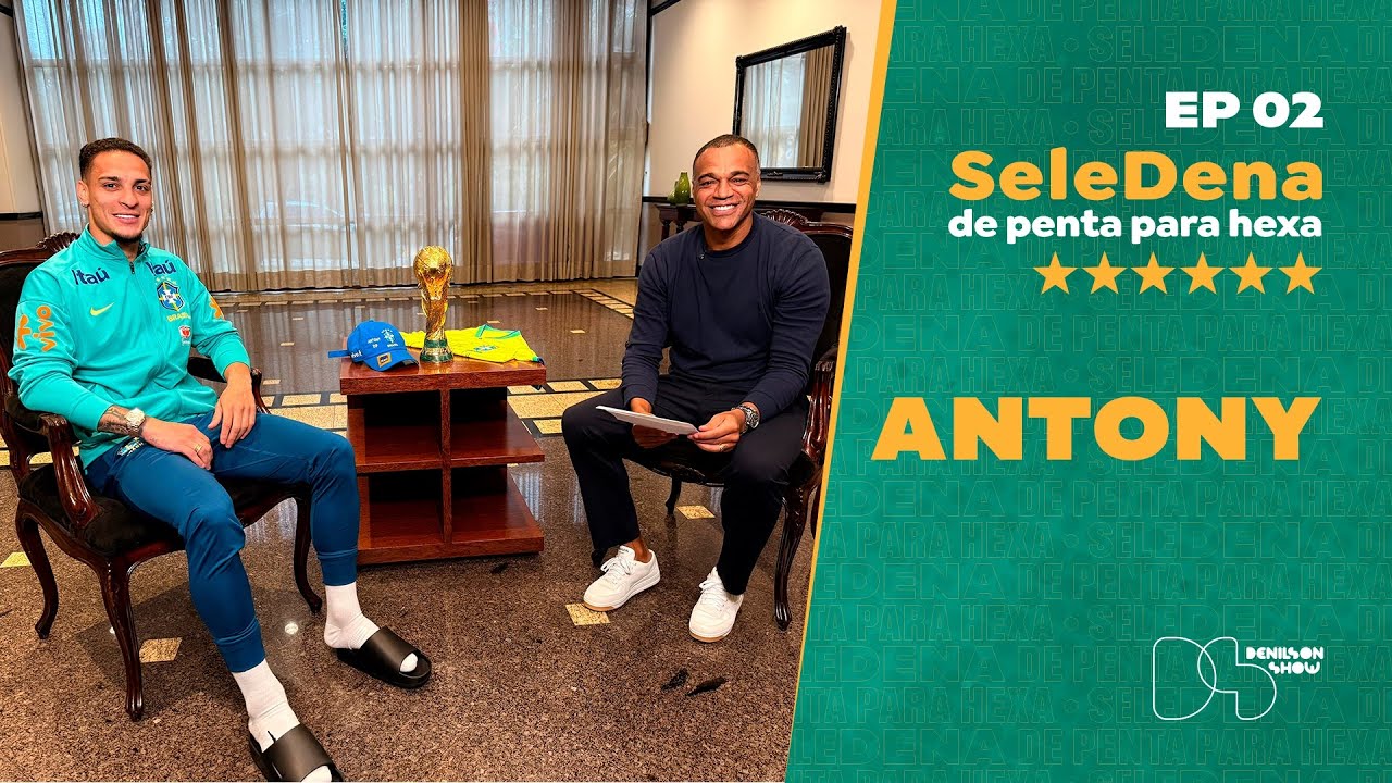 ANTONY | SeleDena: de penta pra hexa #02