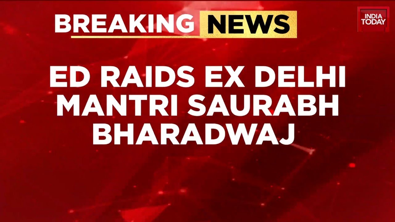 ED Raids On Delhi's Ex-Minister and AAP Leader Saurabh Bhadwaj In ₹5,590 Cr Delhi Hospital Scam