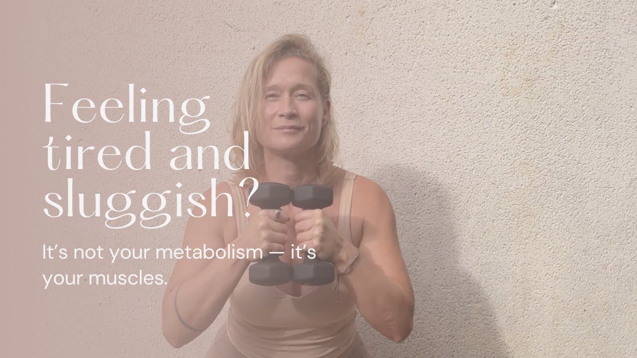 Feeling Tired and Sluggish Lately? It’s Not Your Metabolism — It’s Your Muscles