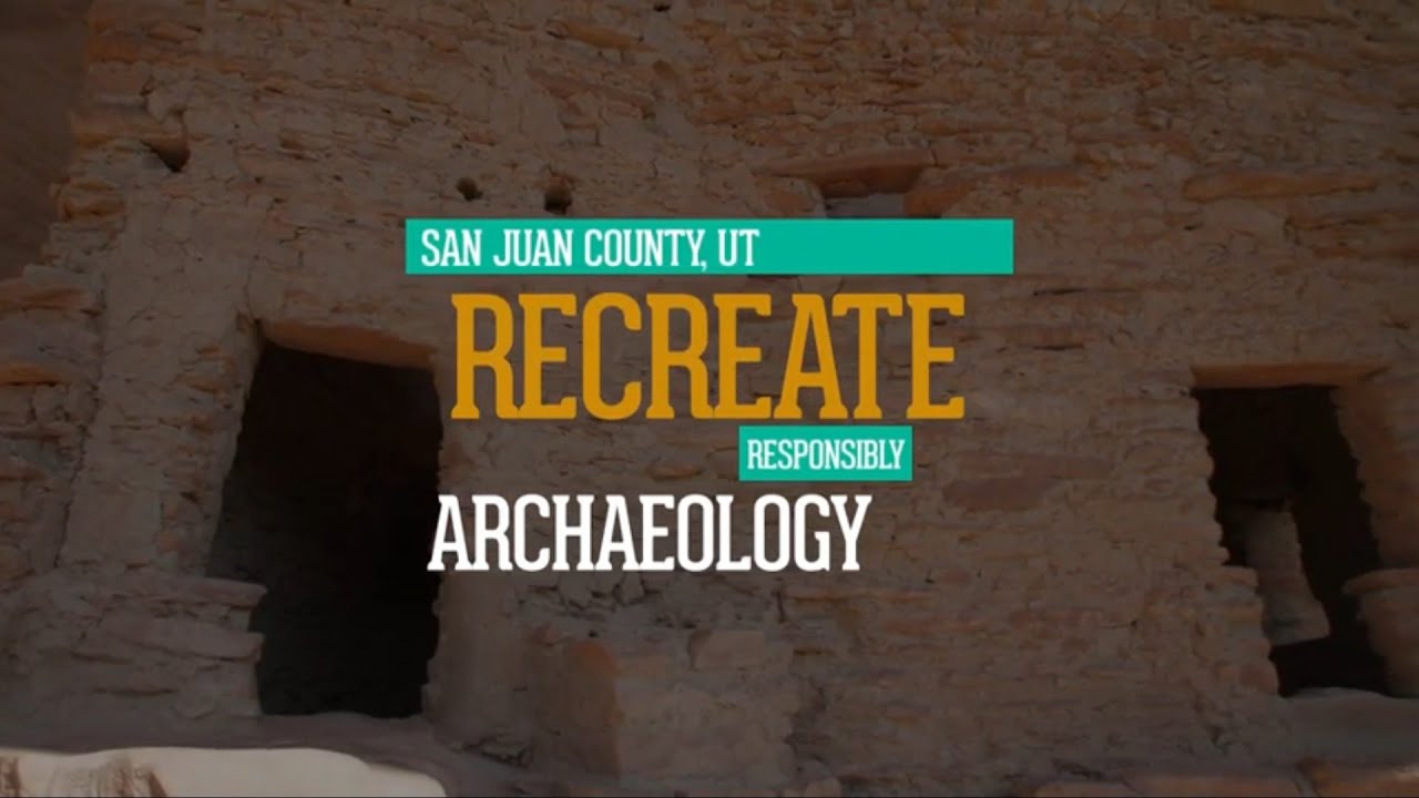 San Juan County Recreate Responsibly - Archaeology