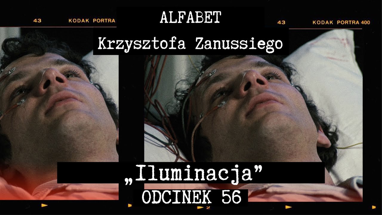 ALFABET KRZYSZTOFA ZANUSSIEGO | „ILUMINACJA” | ODC. 56