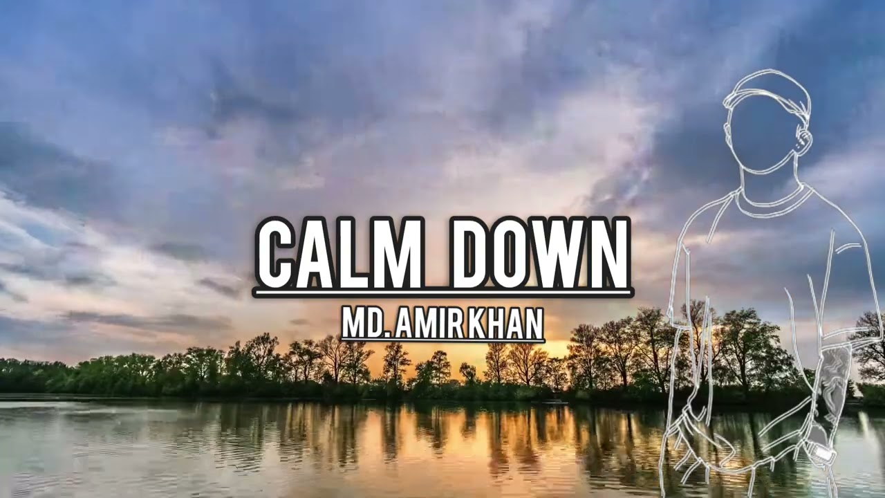 Md. Amir Khan - Calm Down (Official Music Video)