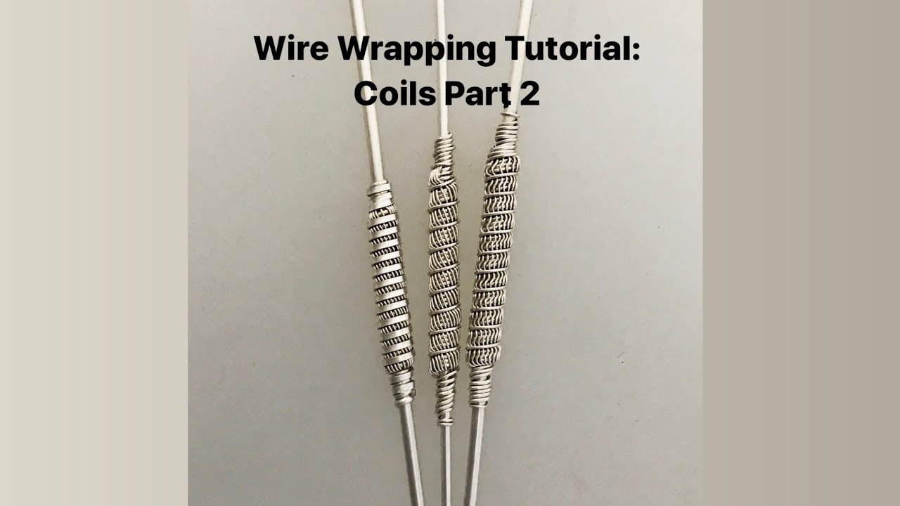 Wire Wrapping Tutorials: Coils Part 2