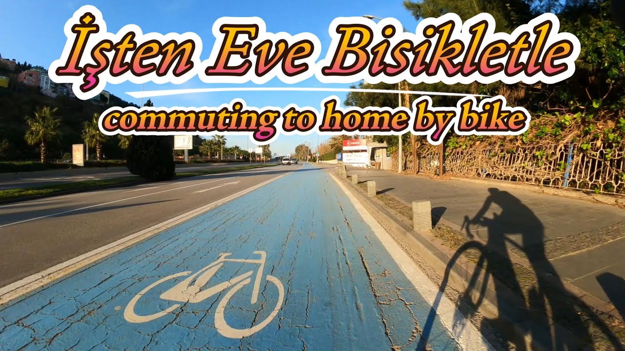 Samsun'da Bisikletle İşten Eve Gitmek / Commute to Home By Bike / Samsun - İlkadım - Atakum