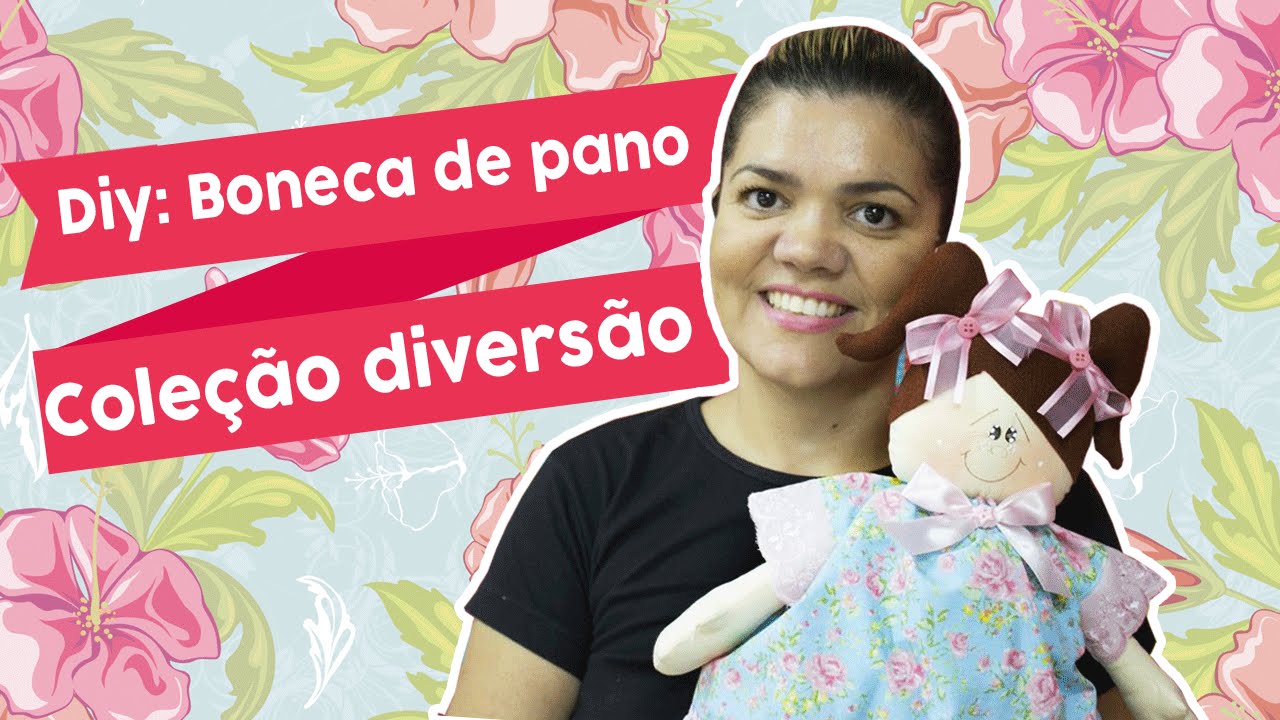 DIY: Boneca de Pano - Cole&ccedil;&atilde;o Divers&atilde;o | JULIANA VIEGAS