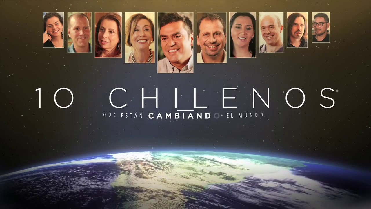 10 CHILENOS QUE ESTAN CAMBIANDO EL MUNDO - MAX BELLO