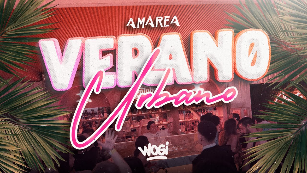 DJ WOGI | AMAREA VERANO URBANO LIVE