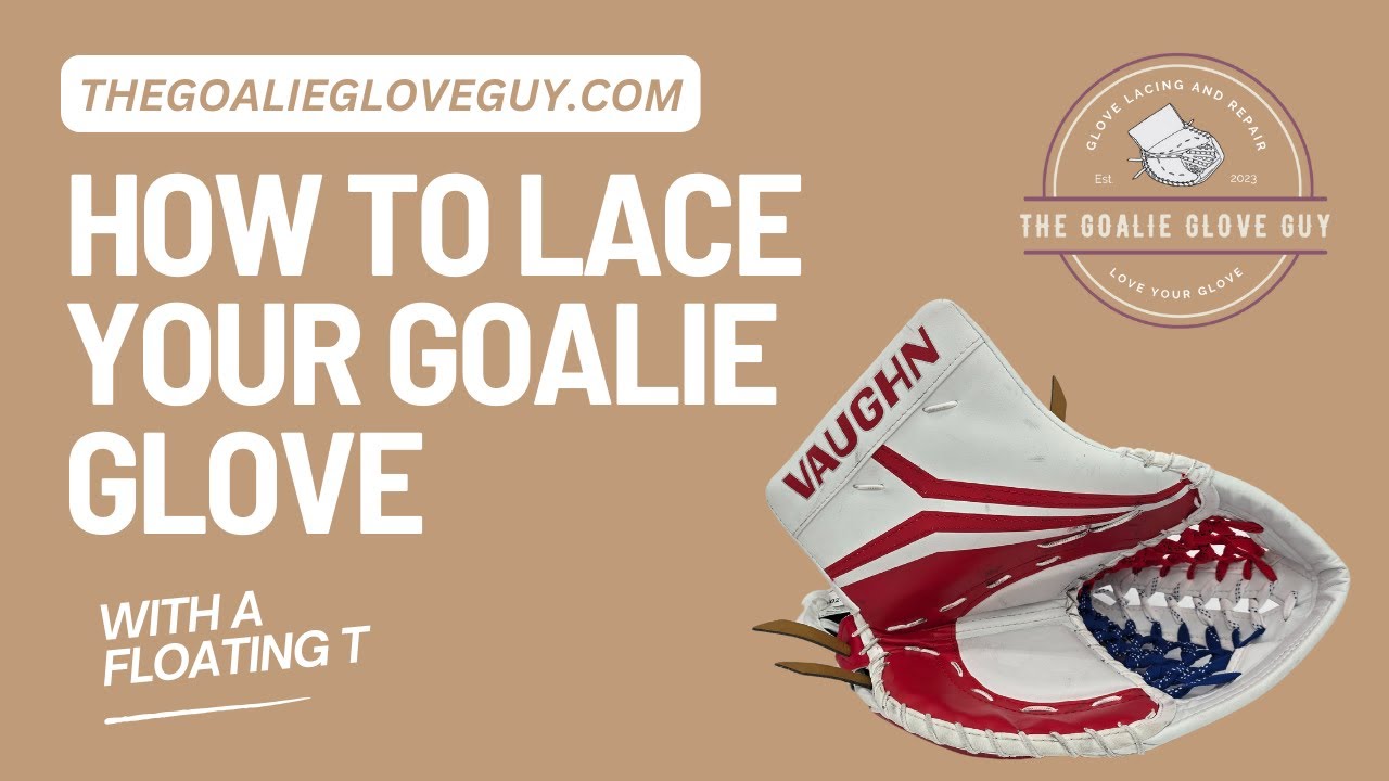 How To Lace A Goalie Glove (Floating T Mod)