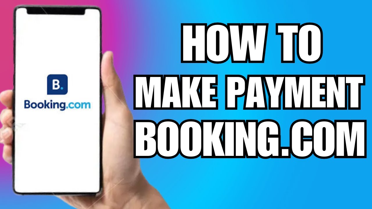 How To Make Payment In Booking.com (2025) STEP BY STEP GUIDE