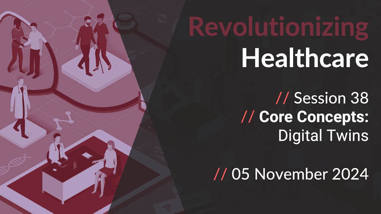 Revolutionizing Healthcare - Core Concepts: Digital Twins