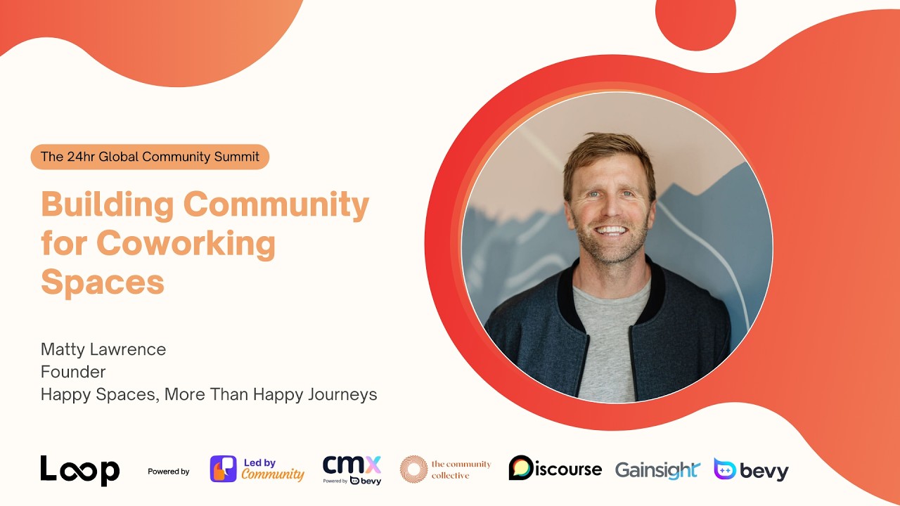 Building Community for Coworking Spaces | Matty Lawrence@ Loop: The 24hr Global Community Summit2025