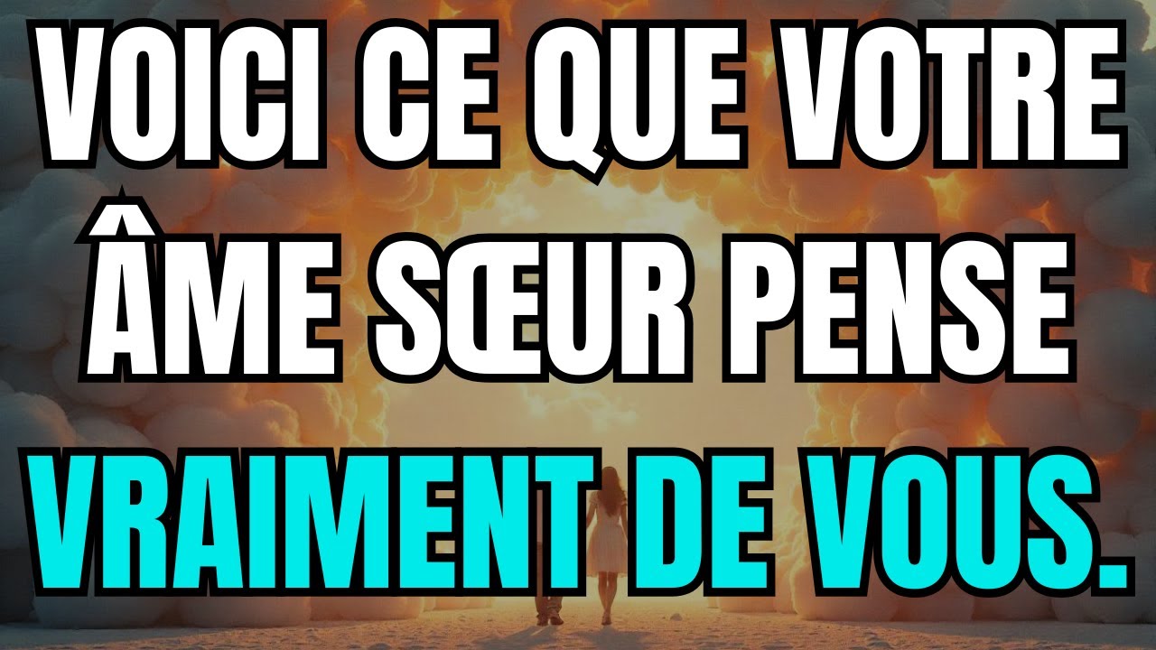 Les anges disent que Voici ce que votre âme sœur pense VRAIMENT de vous.