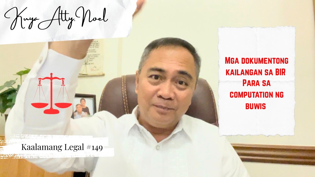 Mga Dokumentong kailangan sa BIR para sa computation ng buwis  |  Kaalamang Legal #149