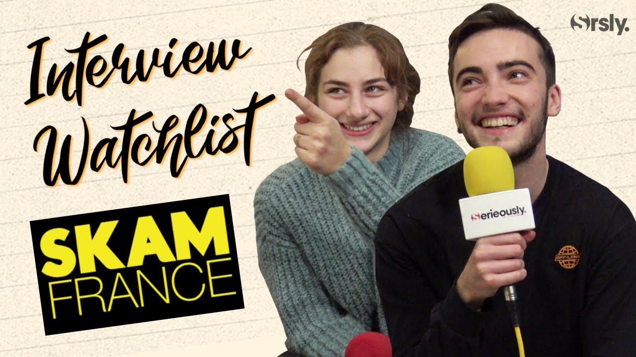 📺 SKAM France - La Watchlist de Louise Malek et Sohan Pague