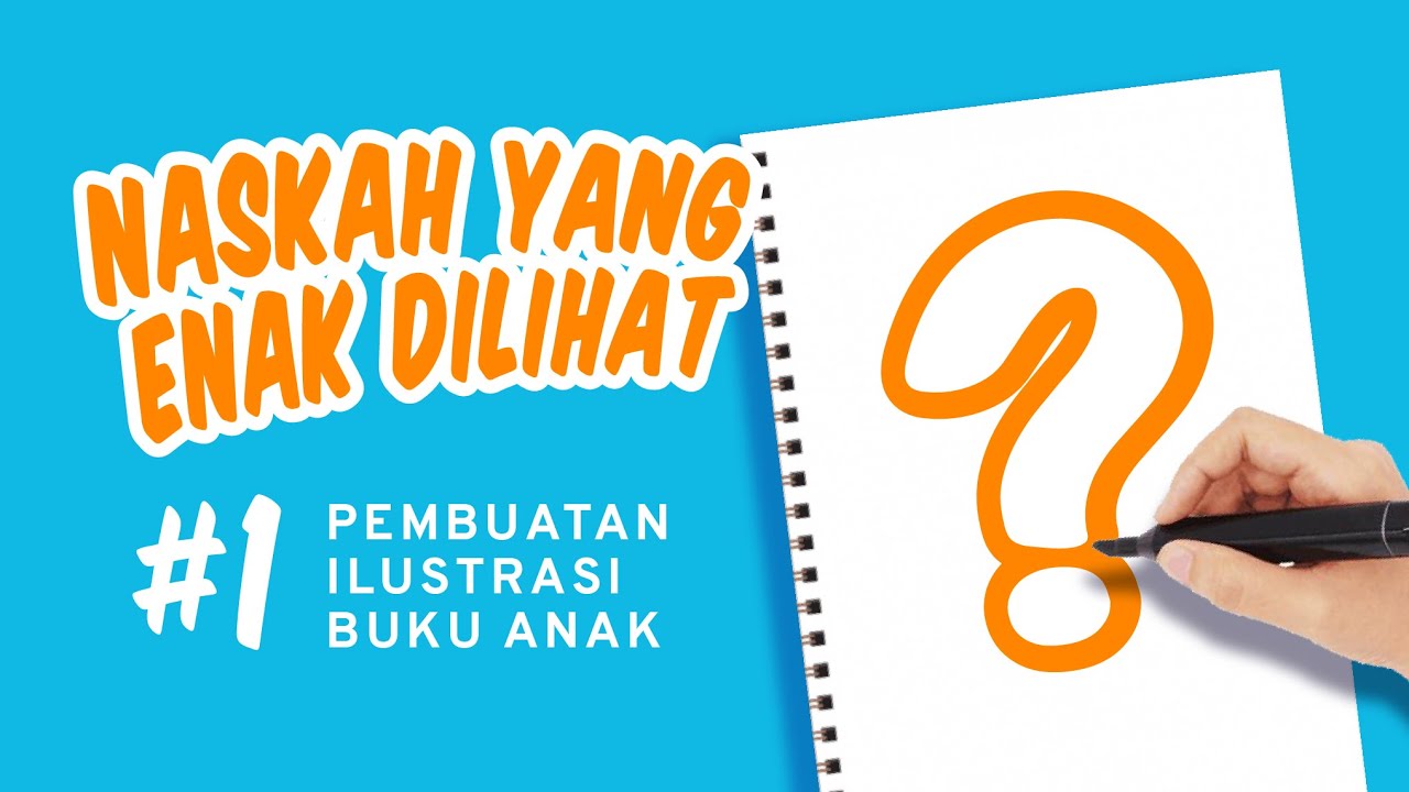 TUTORIAL PEMBUATAN ILUSTRASI BUKU ANAK 1 : NASKAH