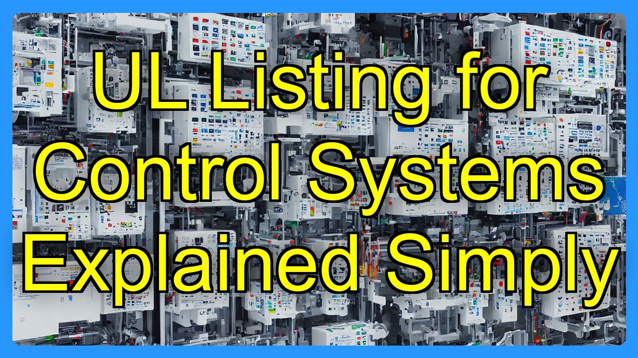 UL Listing for Control Systems Explained Simply