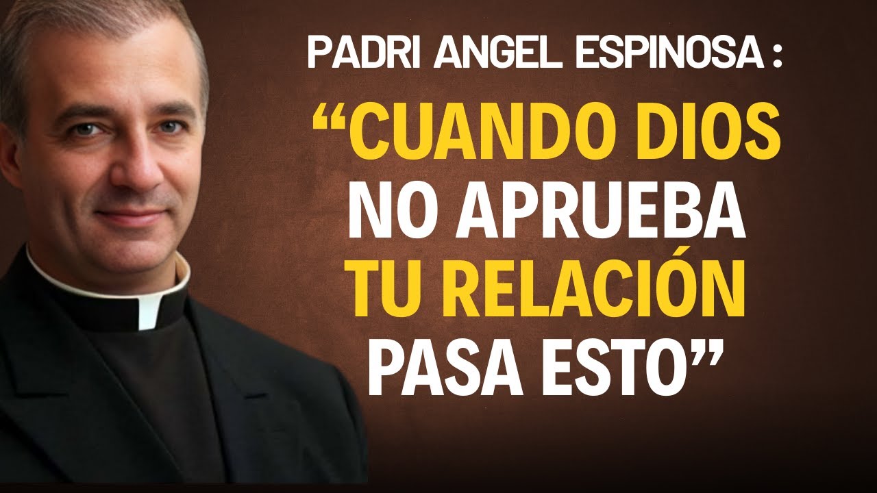 6 Advertencias de que Dios NO QUIERE que estés con esa persona | Padre Ángel Espinosa