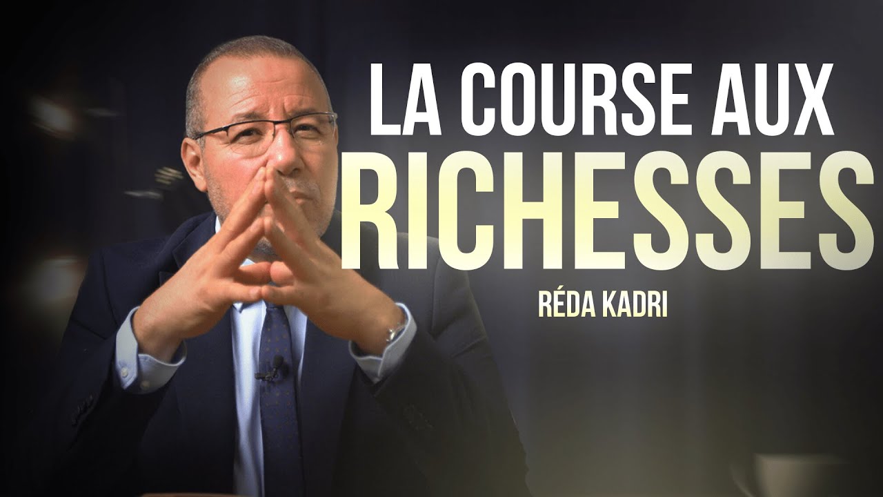 La course aux richesses ? La Sourate 102 « At-Takathour » - Réda Kadri