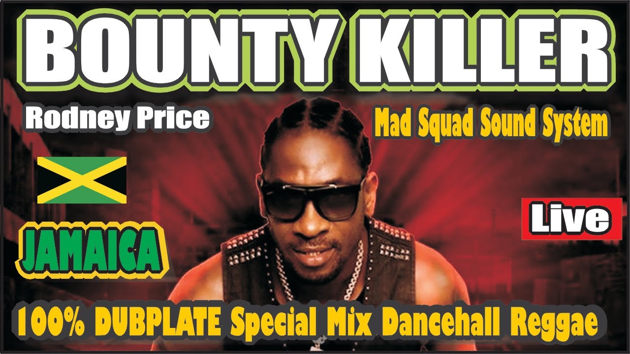 BOUNTY KILLER Rodney Price 100% Dubplate MUSIC Jamaica Dancehall Reggae Mix MAD SQUAD Sound System