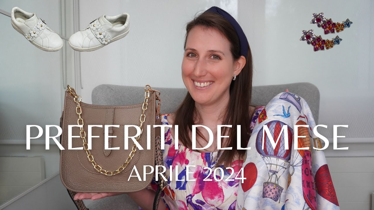 Preferiti del mese 💛 aprile 2024 | vestiti, scarpe, gioielli, accessori, borse, tempo libero
