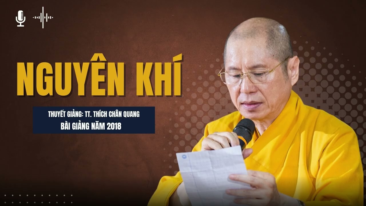 Nguyên Khí | Thuyết giảng: TT. Thích Chân Quang