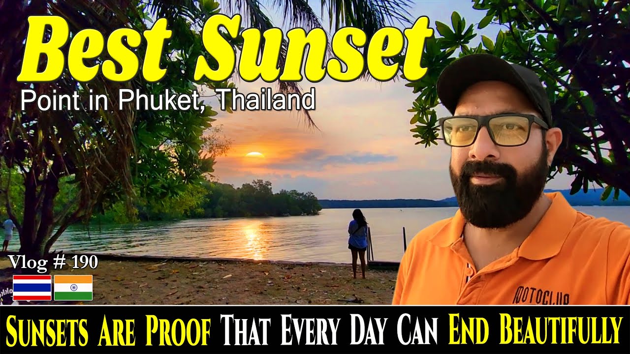 WE WENT TO THE BEST SUNSET POINT IN PHUKET   |  THAILAND