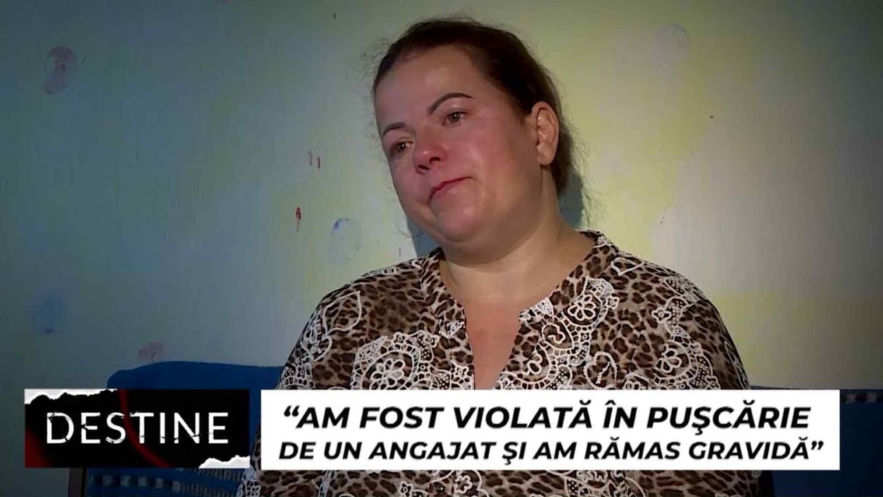 DESTINE: “Am fost violată în pușcărie de un angajat și am rămas gravidă”
