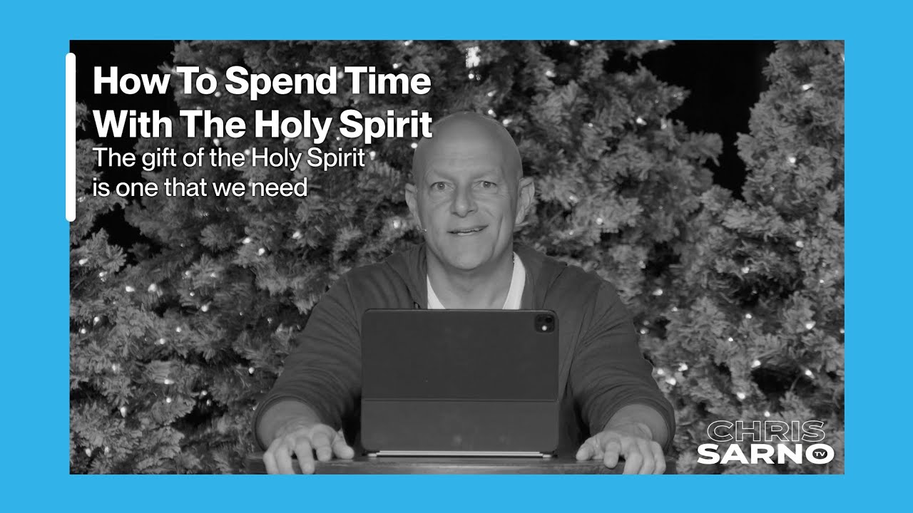 How To Spend Time With The Holy Spirit | Chris Sarno TV