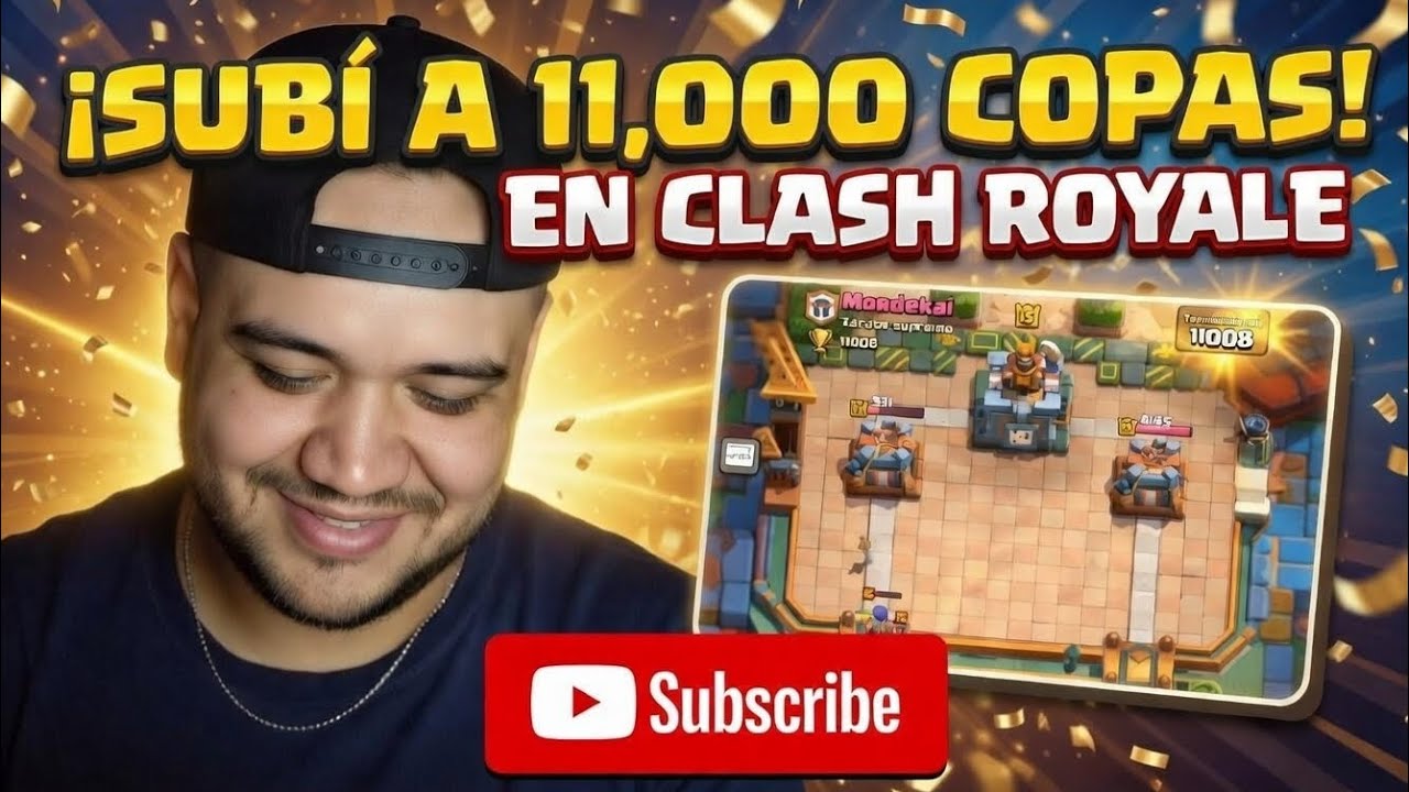 ¡SUBÍ A 11,000 COPAS! 😱 EN CLASH ROYALE 🔥