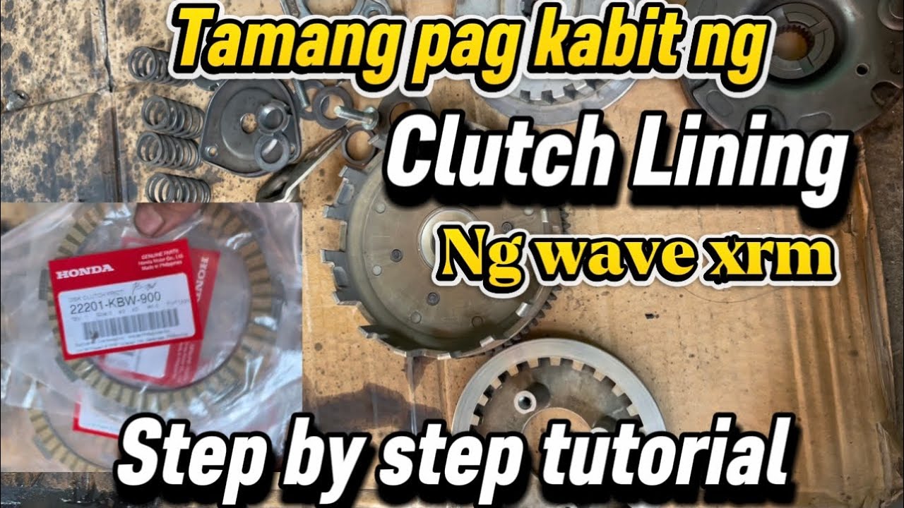Tamang pagkabit ng Clutch lining ng wave XRM step by step tutorial 